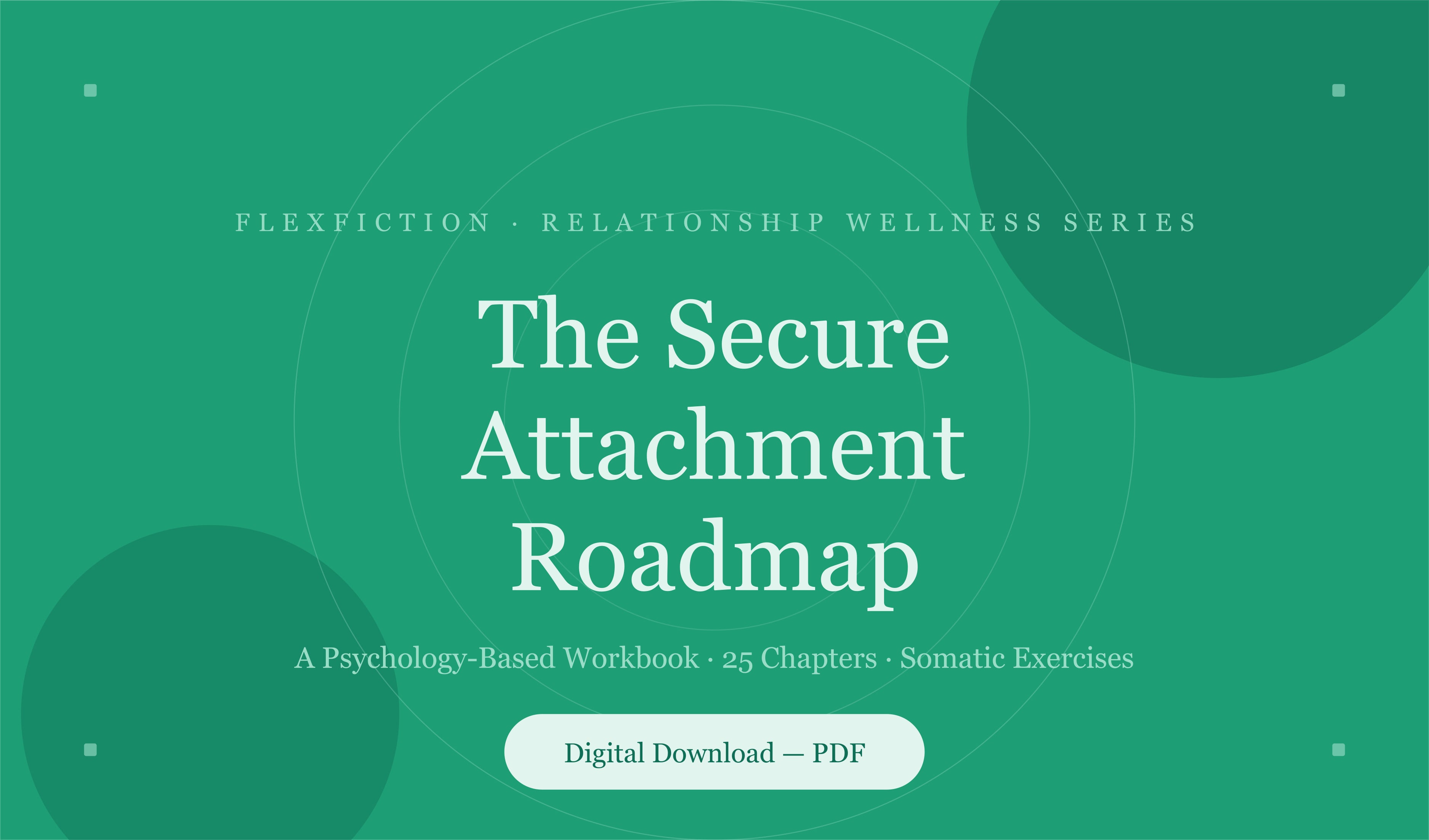 The Secure Attachment Roadmap — 25-Chapter Psychology Workbook (Digital PDF)
